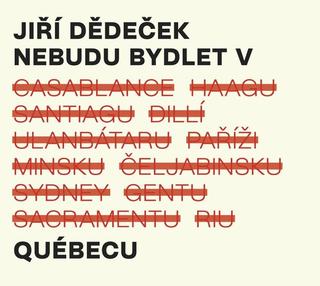 CD: Nebudu bydlet v Québecu - CD - 1. vydanie - Jiří Dědeček