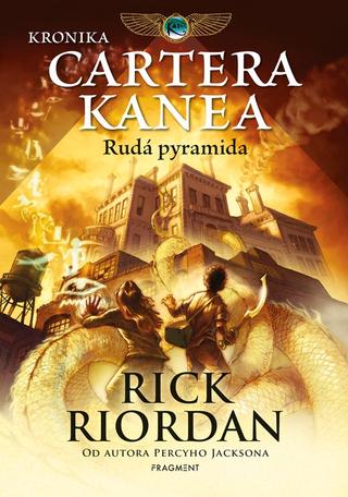 Kniha: Kronika Cartera Kanea - Rudá pyramida - 1. díl - 2. vydanie - Rick Riordan