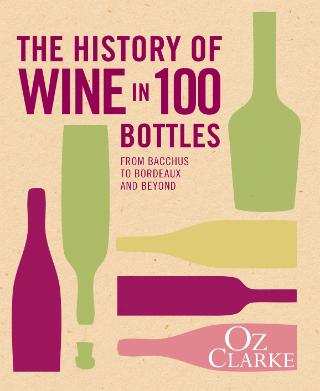 Kniha: The history of wine in 100 bottles - Oz Clarke