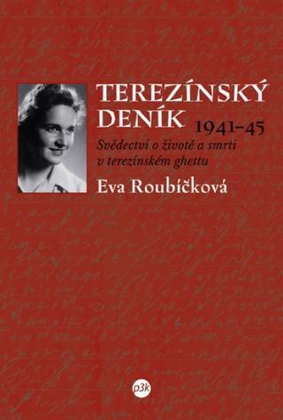 Kniha: Terezínský deník (1941–45) - Eva Roubíčková