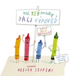 Kniha: Deň, keď pastelky dali výpoveď - 1. vydanie - Drew Daywalt, Oliver Jeffers