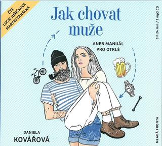 CD: Jak chovat muže aneb Manuál pro otrlé - - aneb Manuál pro otrlé - 1. vydanie - Daniela Kovářová