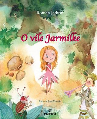 Kniha: O víle Jarmilke - 1. vydanie - Roman Jadroň