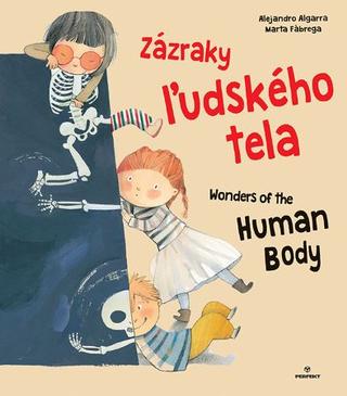 Kniha: Zázraky ľudského tela / Wonders of the Human body - Dvojjazyčná kniha  slovensko-anglická - 1. vydanie - Alejandro Algarra