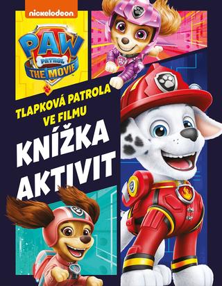 Kniha: Tlapková patrola ve filmu - Knížka aktivit - Kolektiv
