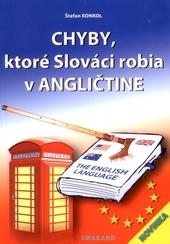 Kniha: Chyby ktoré Slováci robia v angličtine 2. vyd - Štefan Konkol