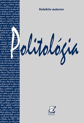 Kniha: Politológia - Elena Dřízová a kolektív