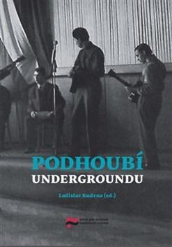 Kniha: Podhoubí undergroundu - Ladislav Kudrna