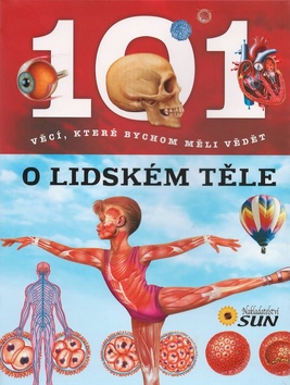 Kniha: 101 věcí, které bychom měli vědět o Lidském těle - 1. vydanie