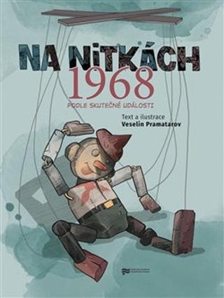 Kniha: Na nitkách 1968 - Podle skutečné události - Veselin Pramatarov