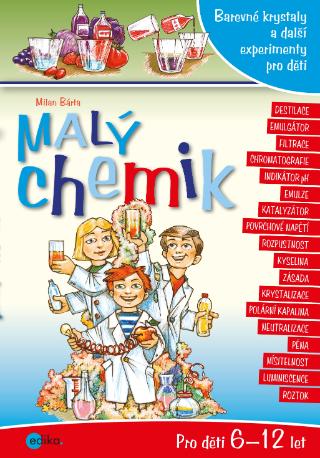 Kniha: Malý chemik - Barevné krystaly a další experimenty pro děti - 1. vydanie - Milan Bárta