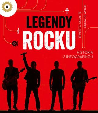 Kniha: Legendy rocku - História s infografikou - 1. vydanie - Ernesto Assante