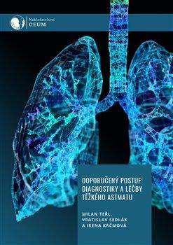 Kniha: Doporučený postup diagnostiky a léčby těžkého astmatu - 1. vydanie - Irena Krčmová