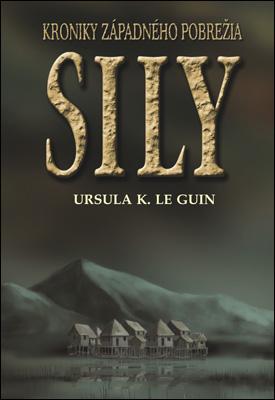 Kniha: Sily - Kroniky západného pobrežia III. - Ursula K. Le Guin