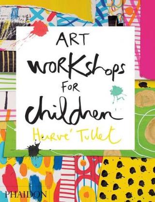 Kniha: Art Workshops for Children - Hervé Tullet