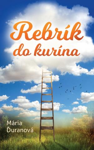 Kniha: Rebrík do kurína - 1. vydanie - Mária Ďuranová