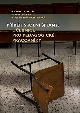 Kniha: Příběh školní šikany - Učebnice pro pedagogické pracovníky - 1. vydanie - Michal Zvírotský