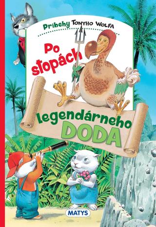 Kniha: Po stopách legendárneho Doda - Príbehy Tonyho Wolfa 3. kniha - 1. vydanie - Tony Wolf