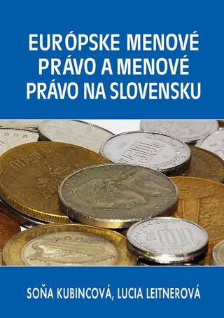 Kniha: Európske menové právo a menové právo na Slovensku - Soňa Kubincová