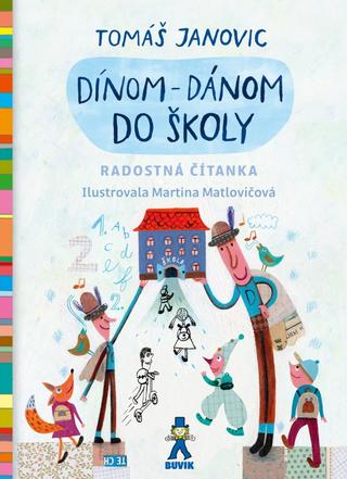Kniha: Dínom-dánom do školy - Radostná čítanka - 1. vydanie - Tomáš Janovic