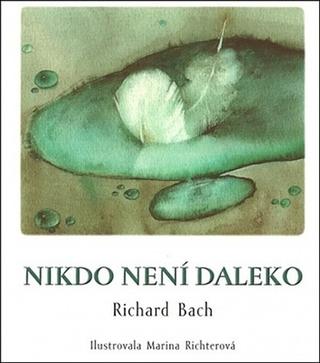 Kniha: Nikdo není daleko - 3. vydanie - Richard Bach