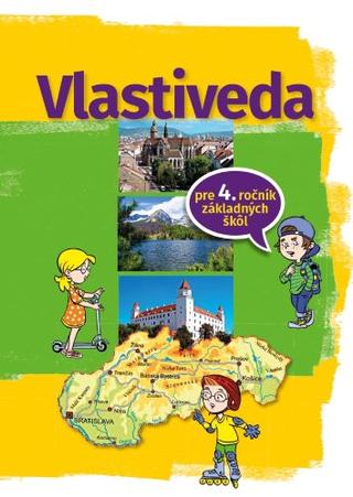 Kniha: Vlastiveda pre 4. ročník základnej školy - Vlastivedné cesty po Slovensku - Mária Nogová