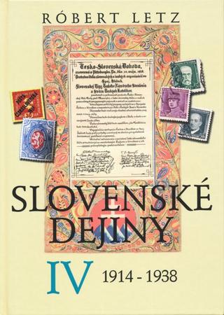 Kniha: Slovenské dejiny IV - 1914 - 1938 - Róbert Letz