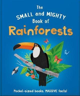 Kniha: The Small and Mighty Book of Rainforests - 1. vydanie - Clive Gifford