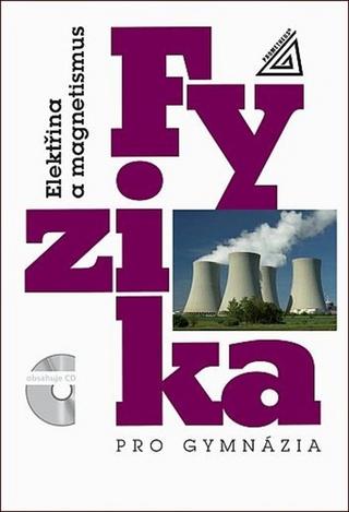 Kniha: Fyzika pro gymnázia Elektřina a magnetismus - Elektřina a magnetismus (kniha + CD) - Přemysl Šedivý, Oldřich Lepil