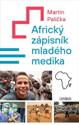 Kniha: Africký zápisník mladého medika - 1. vydanie - Martin Palička
