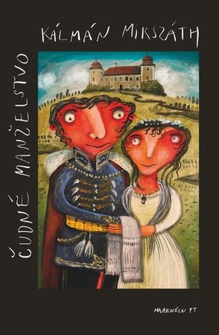 Kniha: Čudné manželstvo - Kálmán Mikszáth