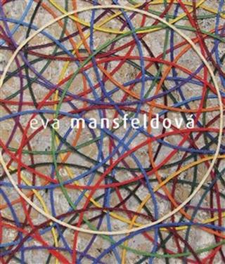 Kniha: Eva Mansfeldová Monografie - František Malina; Pavel Mansfeld; Eva Mansfeldová