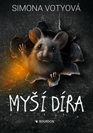 Kniha: Myší díra - 1. vydanie - Simona Votyová