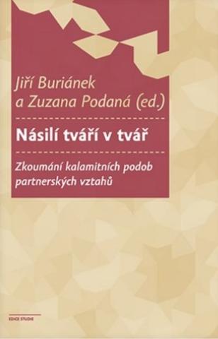 Kniha: Násilí tváří v tvář - Zkoumání kalamitních podob partnerských vztahů - Jiří Buriánek