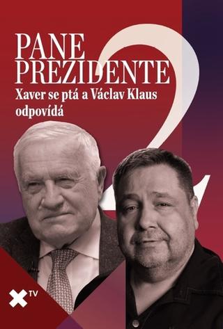 Kniha: Pane prezidente 2 - Xaver se ptá a Václav Klaus odpovídá - 1. vydanie - Václav Klaus