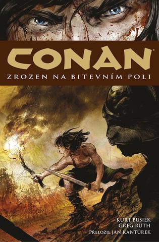 Kniha: Conan 0: Zrozen na bitevním poli - 1. vydanie - Kurt Busiek