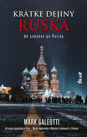 Kniha: Krátke dejiny Ruska: Od pohanov po Putina - 1. vydanie - Mark Galeotti