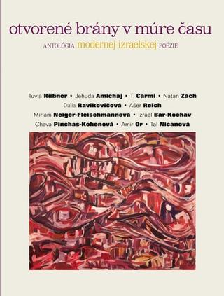 Kniha: Otvorené brány v múre času - antalógia modernej izraelskej poézie - 1. vydanie - Milan Richter