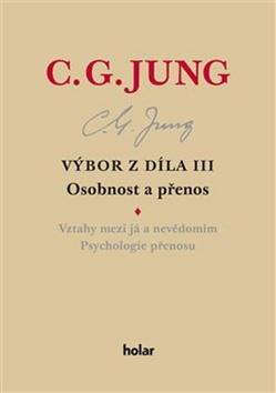 Kniha: Výbor z díla III. Osobnost a přenos - Osobnost a přenos - Carl Gustav Jung