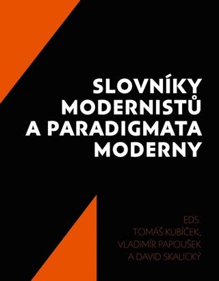 Kniha: Slovníky modernistů a paradigmata moderny - 1. vydanie - Tomáš Kubíček