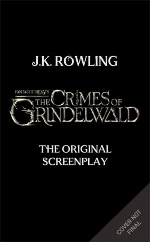 Kniha: Fantastic Beasts: The Crimes of Grindelwald - 1. vydanie - J. K. Rowlingová