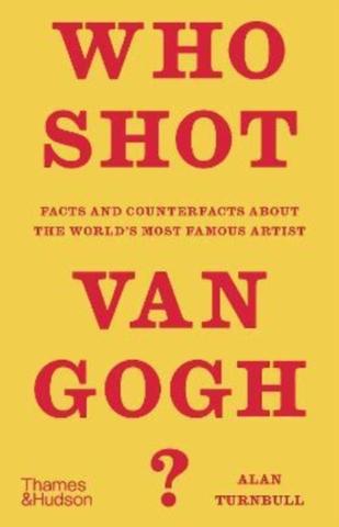 Kniha: Who Shot Van Gogh? - Alan Turnbull