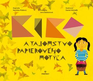 Kniha: Kiko a tajomstvo papierového motýľa - 1. vydanie - Markéta Pilátová