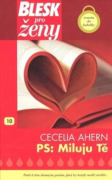 Kniha: PS: Miluju Tě - Cecelia Ahernová