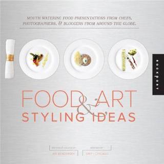 Kniha: 1000 Food art and Styling Ideas - Ari Bendersky