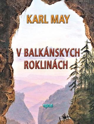 Kniha: V balkánskych roklinách - V tieni padišaha 4 - Karl May