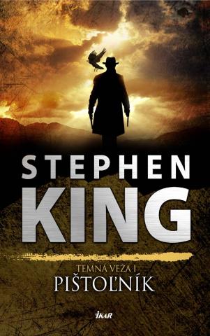 Kniha: Pištoľník - Temná veža 1 - Stephen King