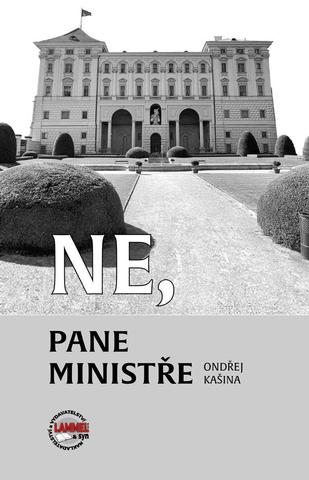 Kniha: Ne, pane ministře - 1. vydanie - Ondřej Kašina