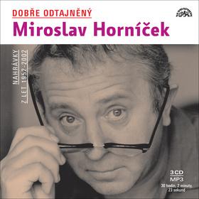 Médium CD: Dobře odtajněný Miroslav Horníček - 3 CD - 1. vydanie - Miroslav Horníček