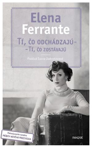 Kniha: Tí, čo odchádzajú – tí, čo zostávajú - Neapolská sága 3 - Elena Ferrante